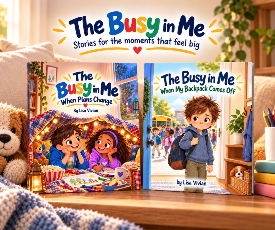 The Busy in Me children’s book series by Lisa Vivian, featuring When My Backpack Comes Off and When Plans Change in a cozy reading nook.